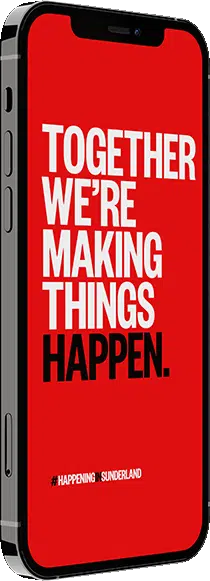 Iphone with the words "Together We.re making things happen. #happening#sunderland" on it.